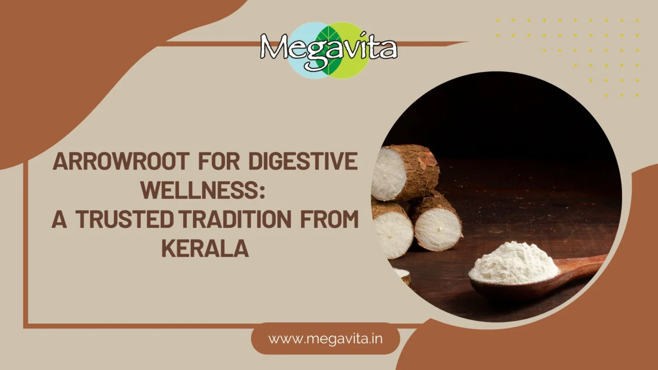 Arrowroot for digestive wellness: A trusted tradition from Kerala