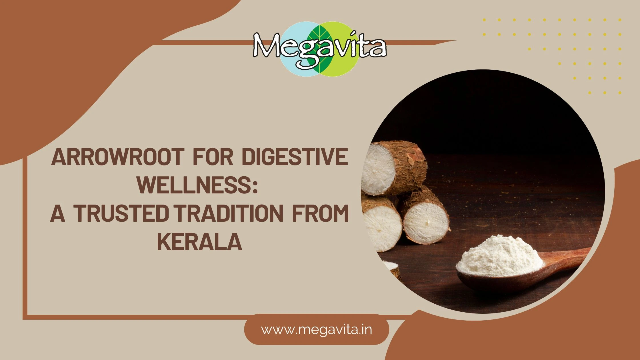 Arrowroot for digestive wellness: A trusted tradition from Kerala