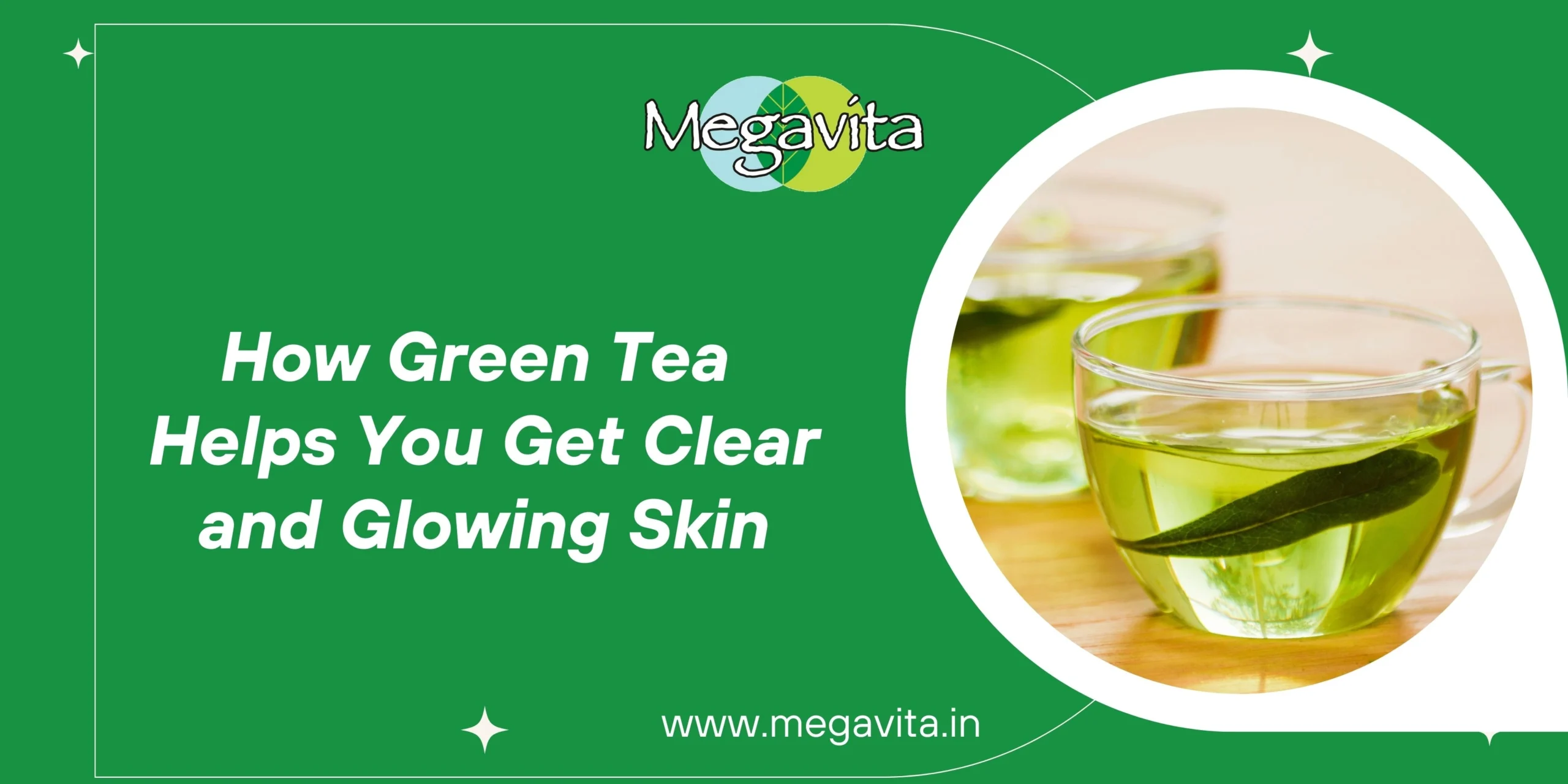 How green tea helps you get clear and glowing skin
