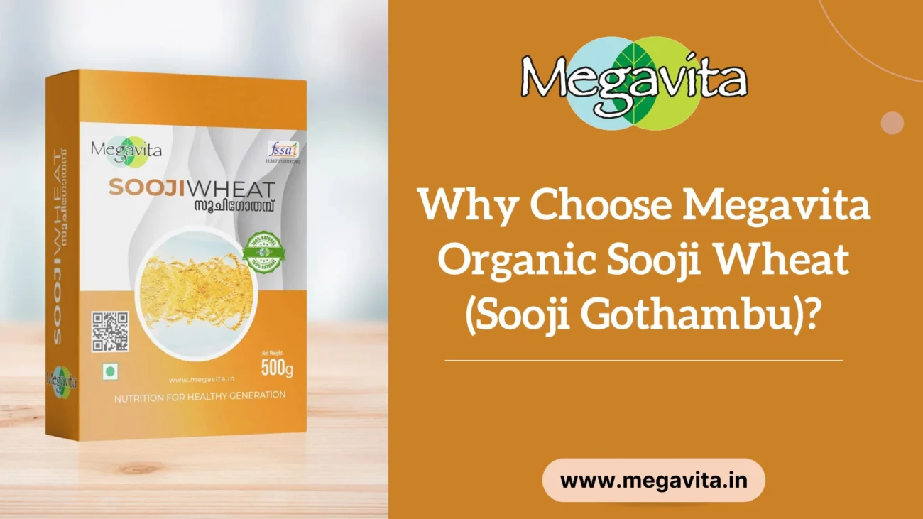 Why choose megavita organic sooji wheat