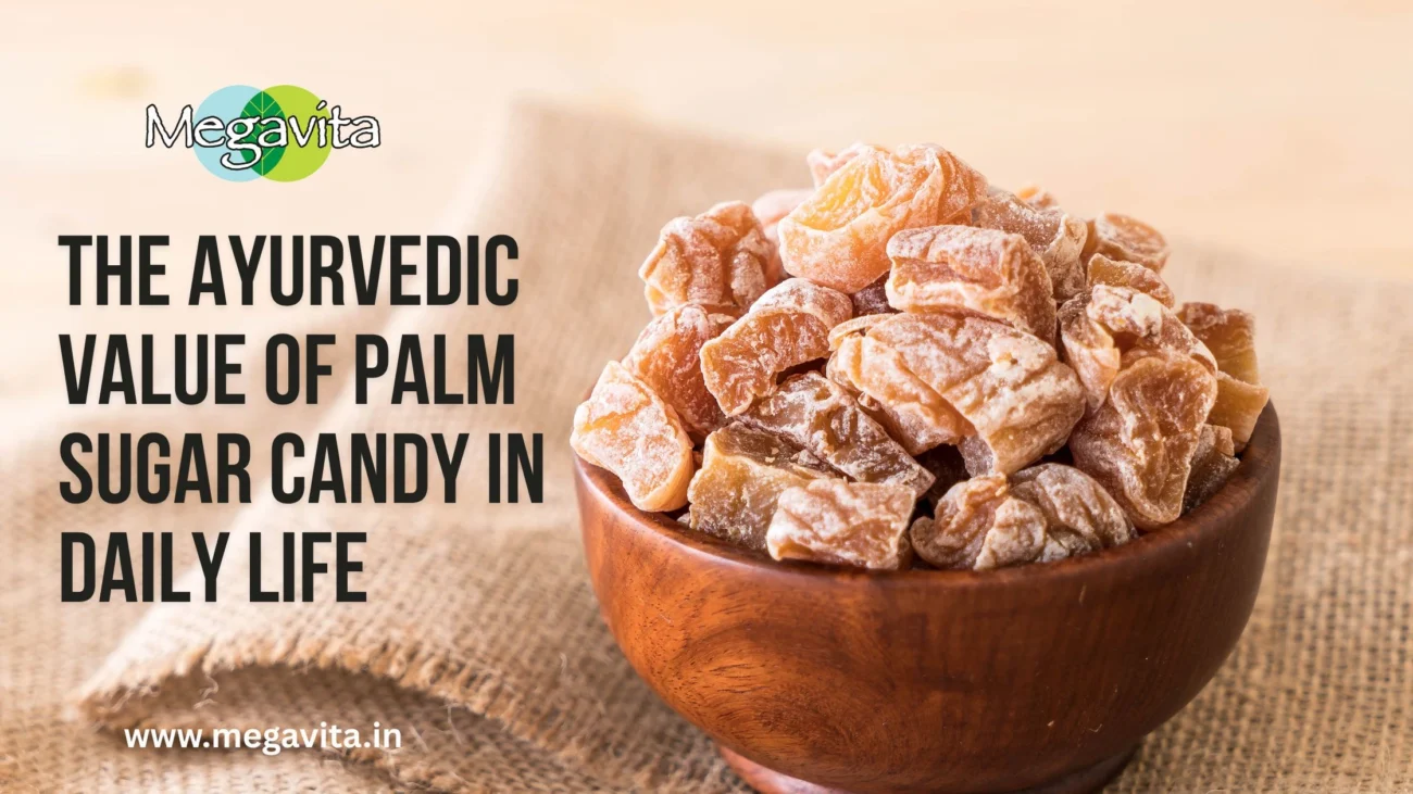 The ayurvedic value of palm sugar candy in daily life