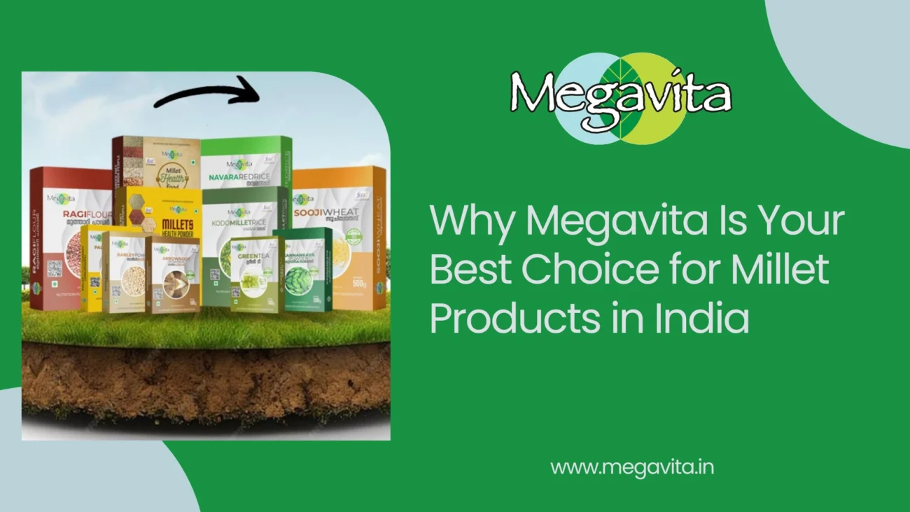 Why megavita is best choice for millet products in india
