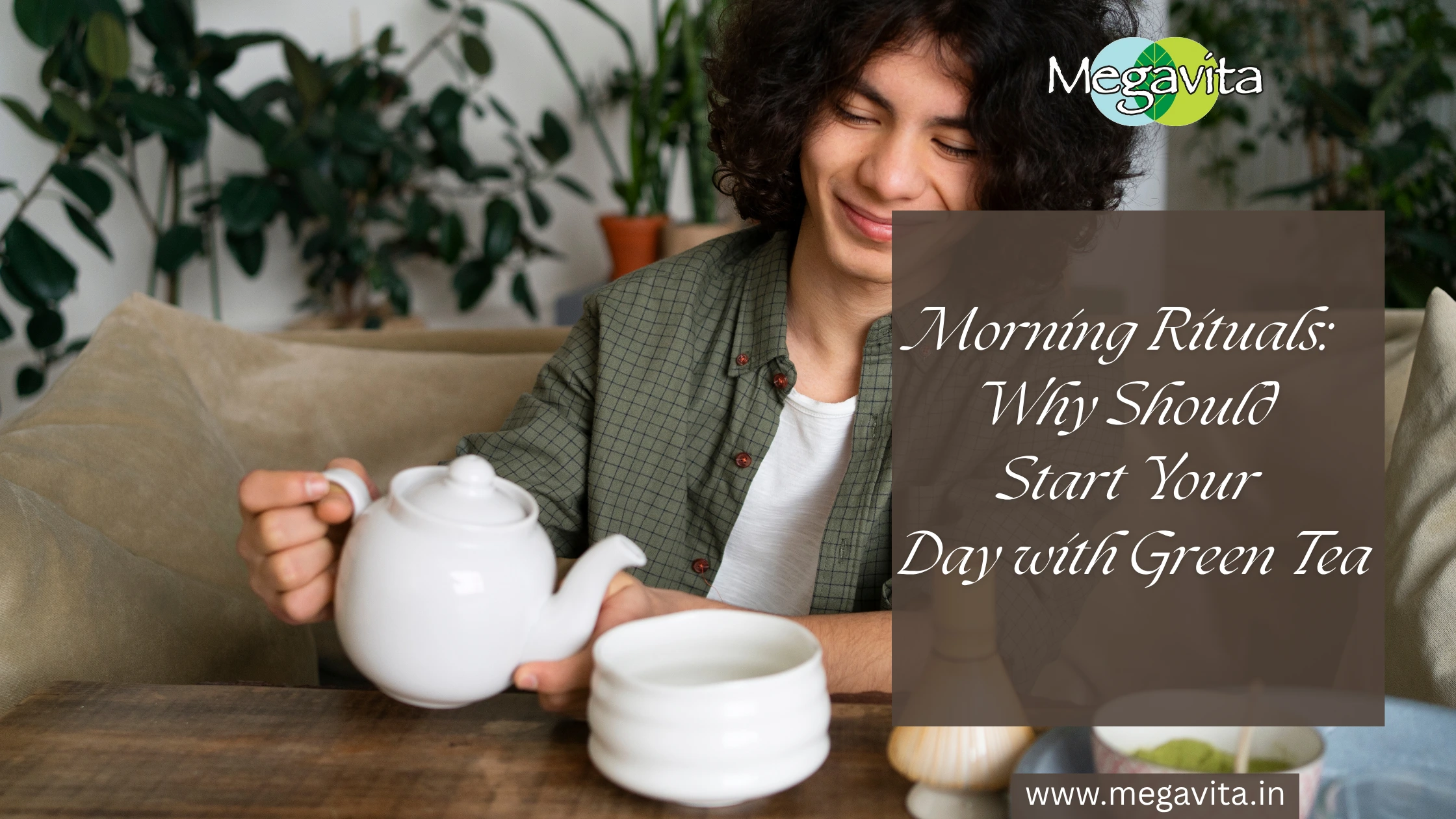 Morning Rituals: Why You Should Start Your Day with Green Tea