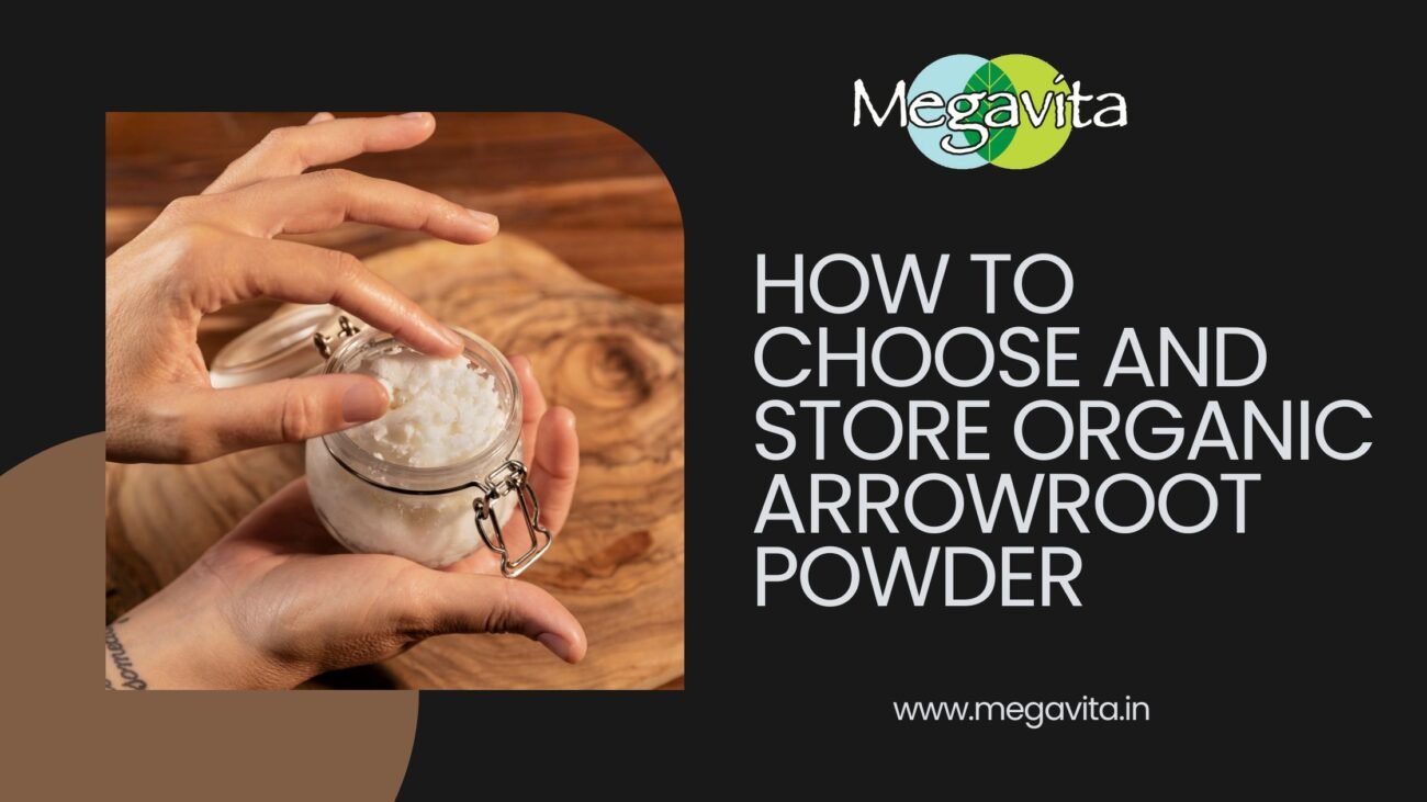 How to Choose and Store Organic Arrowroot Powder