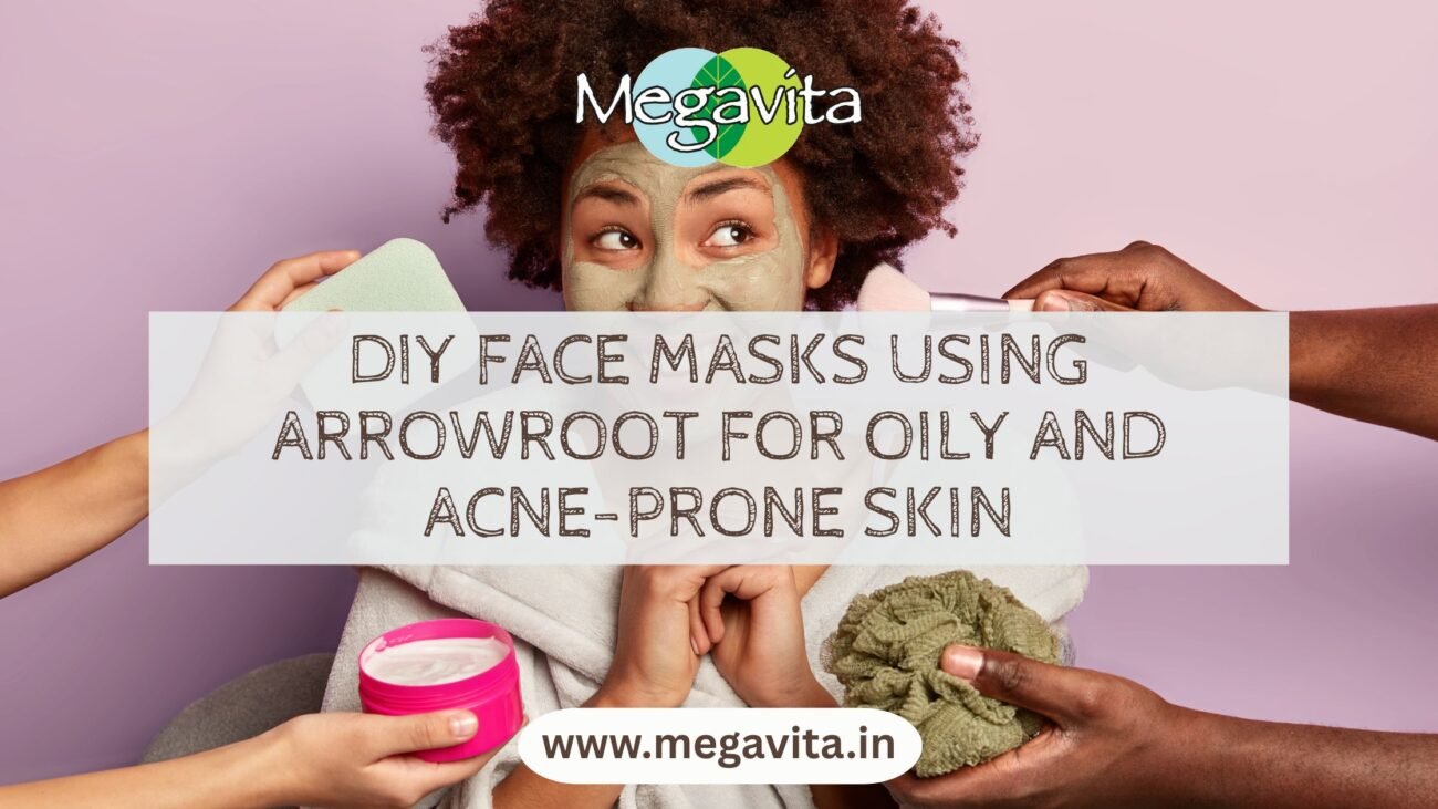 DIY Face Masks Using Arrowroot for Oily and Acne-Prone Skin