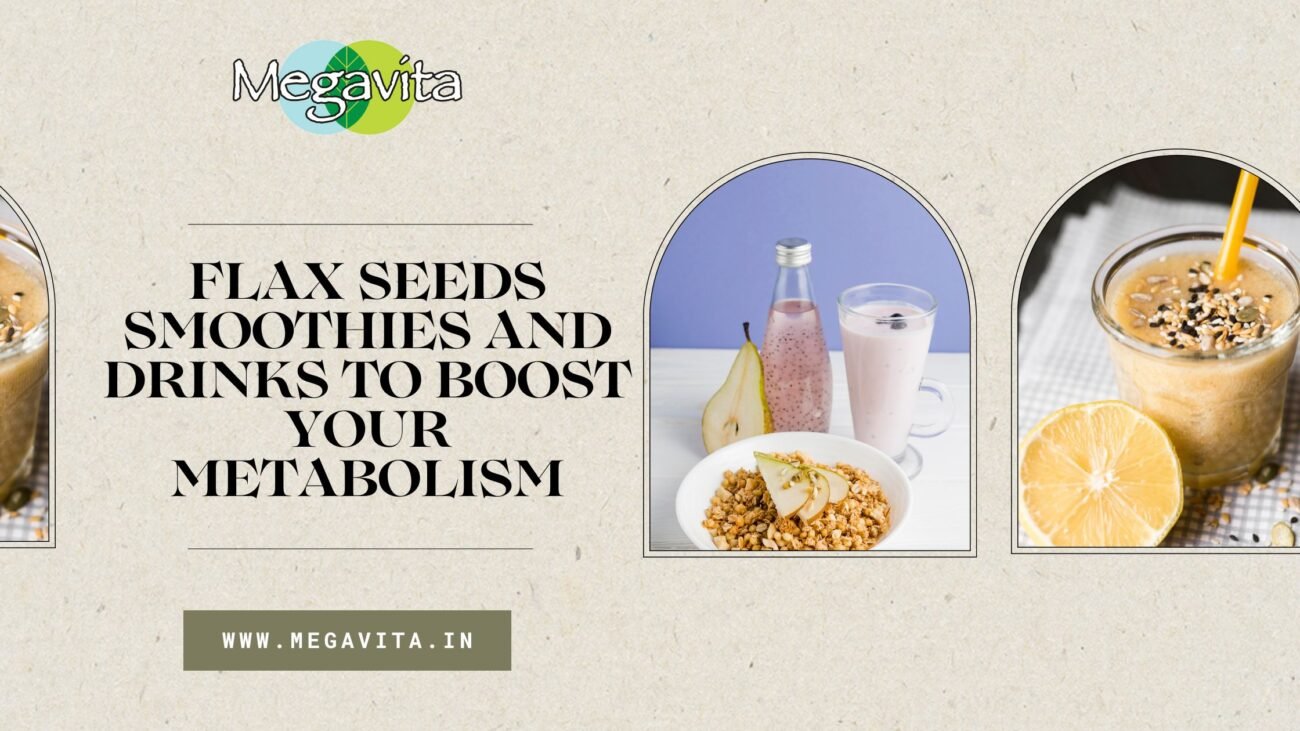 Flax Seeds Smoothies and Drinks to Boost Your Metabolism