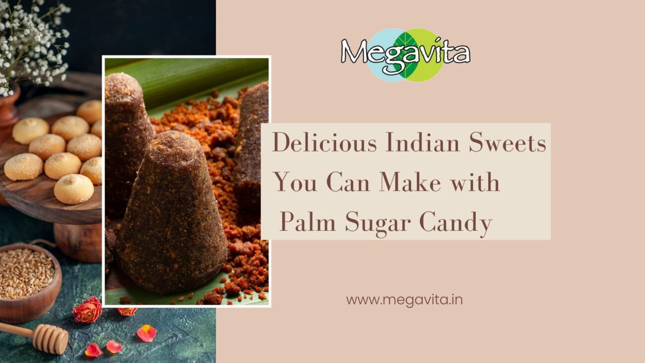 Delicious Indian Sweets You Can Make with Palm Sugar Candy