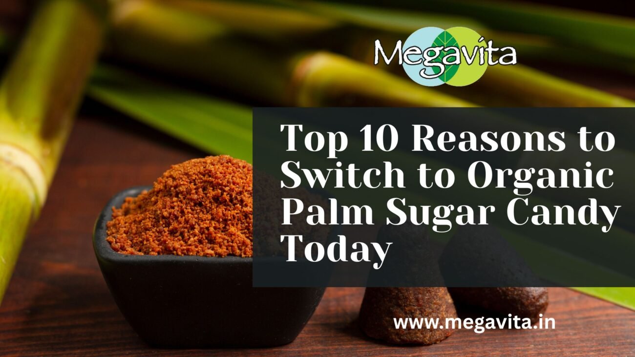 Top 10 Reasons to Switch to Organic Palm Sugar Candy Today