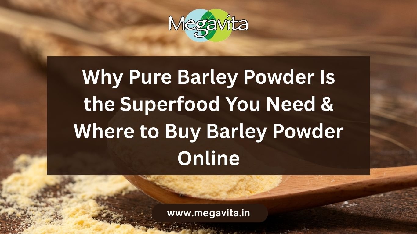 Why Pure Barley Powder Is the Superfood You Need & Where to Buy Barley Powder Online