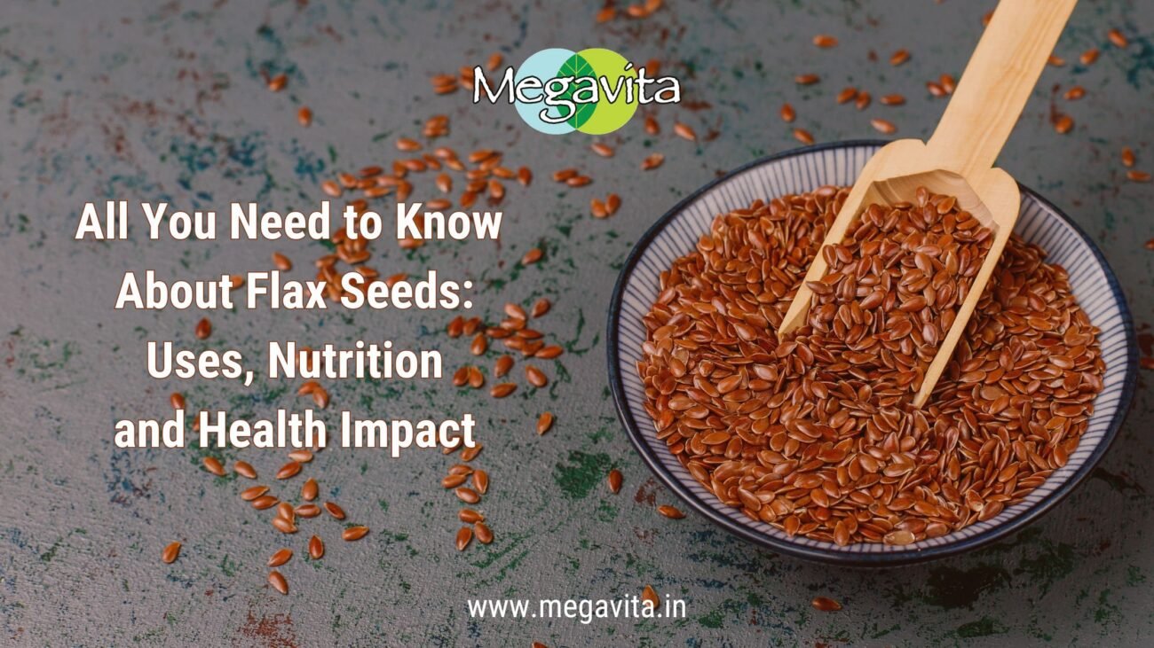 All You Need to Know About Flax Seeds: Uses, Nutrition and Health Impact