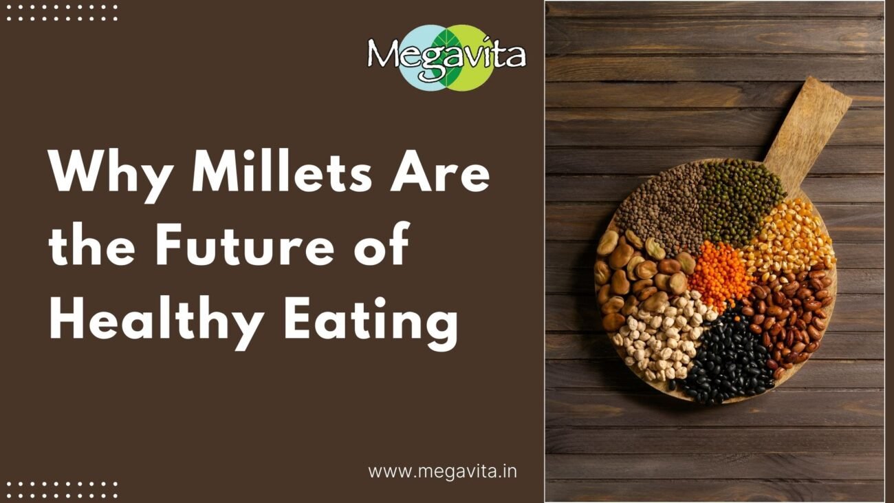 Why Millets Are the Future of Healthy Eating