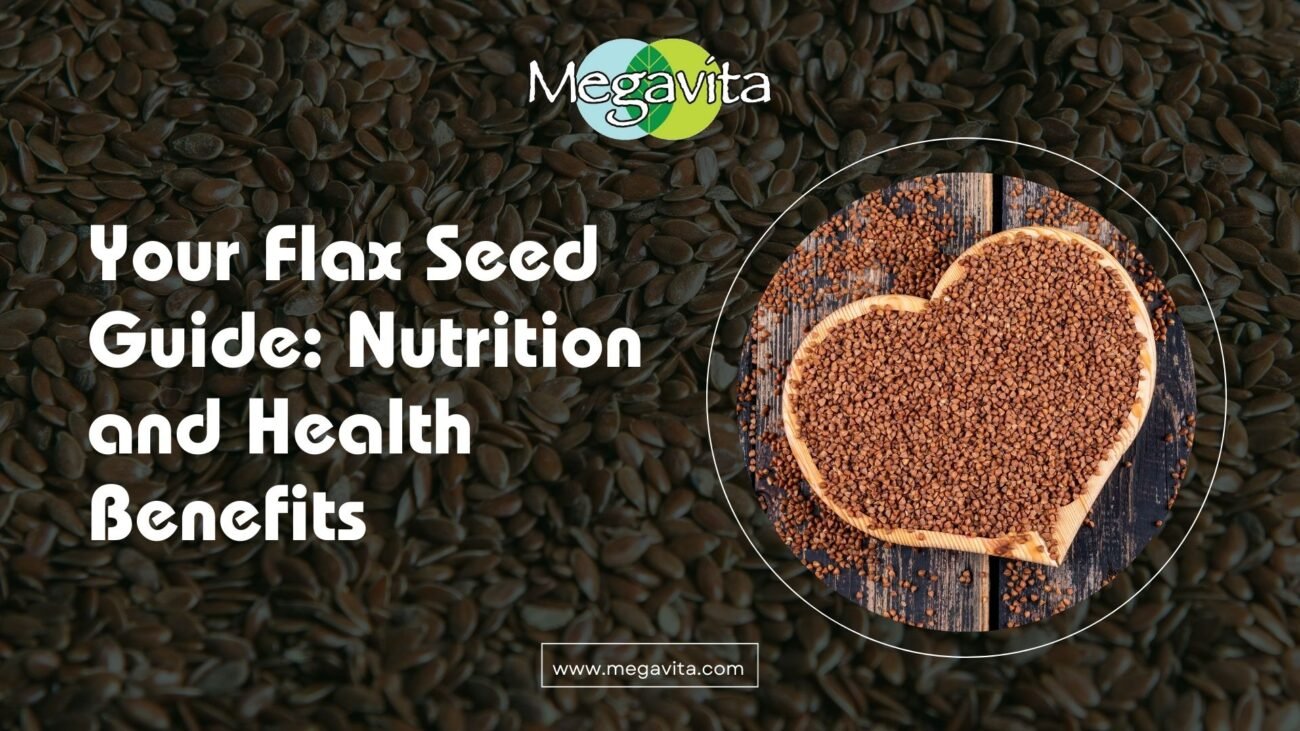 Your Flax Seed Guide: Nutrition and Health Benefits