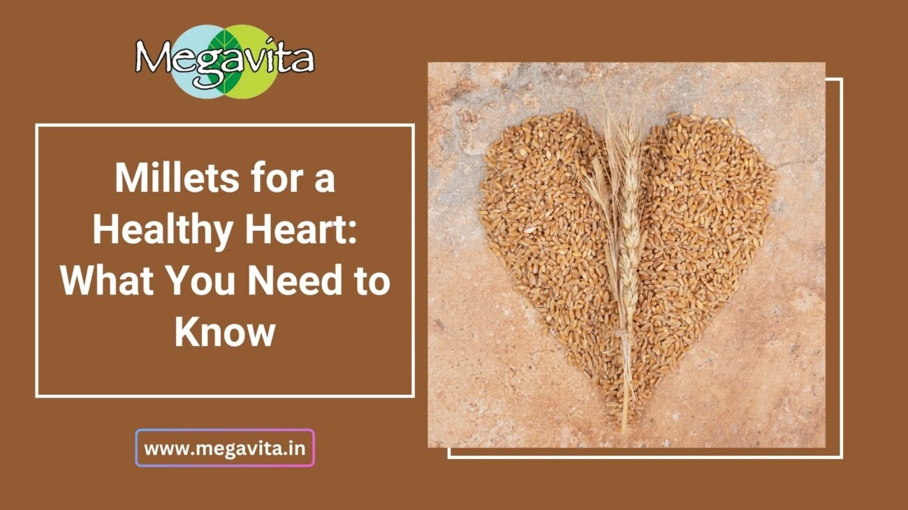 Millets for a Healthy Heart: What You Need to Know