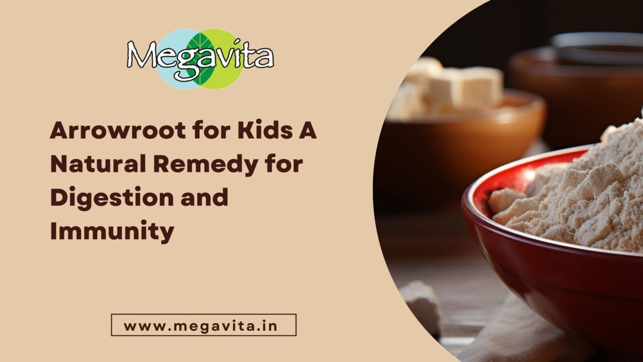 Arrowroot for Kids A Natural Remedy for Digestion and Immunity