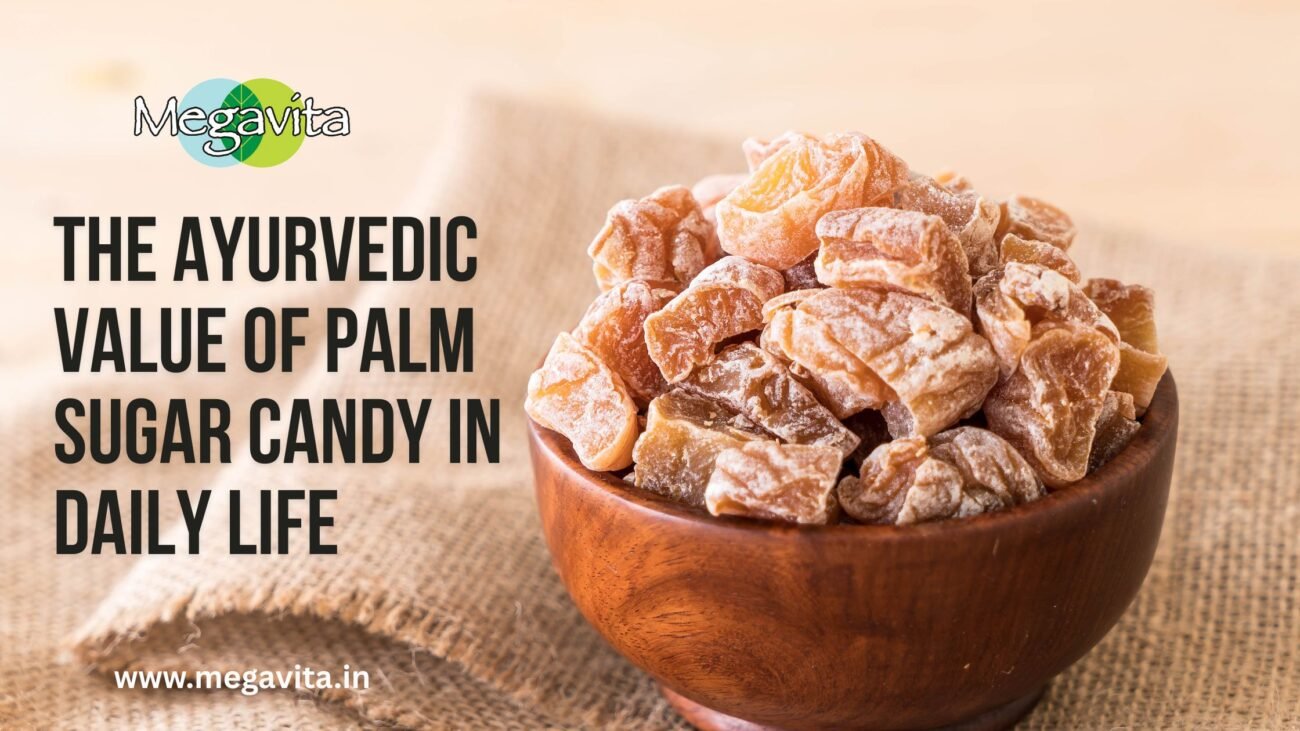 The Ayurvedic Value of Palm Sugar Candy in Daily Life