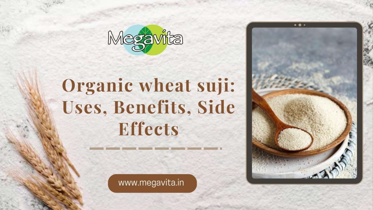 Organic Wheat Suji: Uses, Benefits, Side Effects