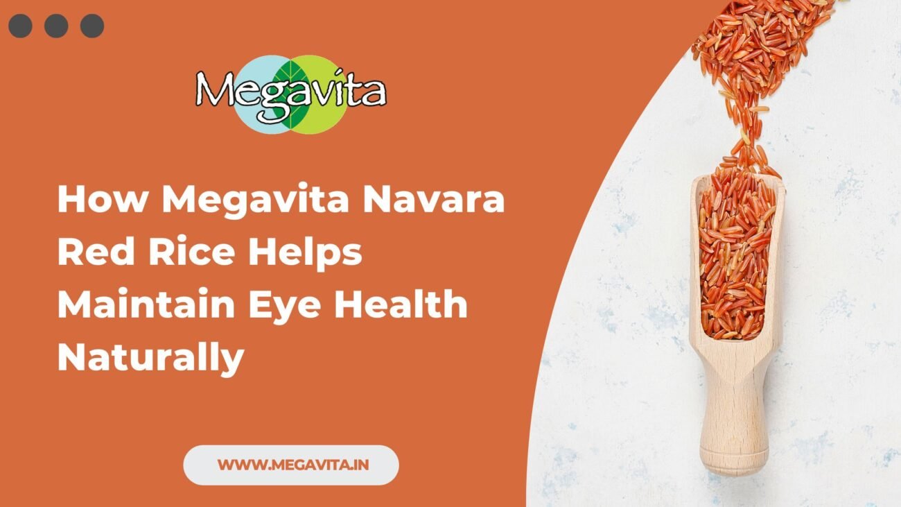 How Megavita Navara Red Rice Helps Maintain Eye Health Naturally
