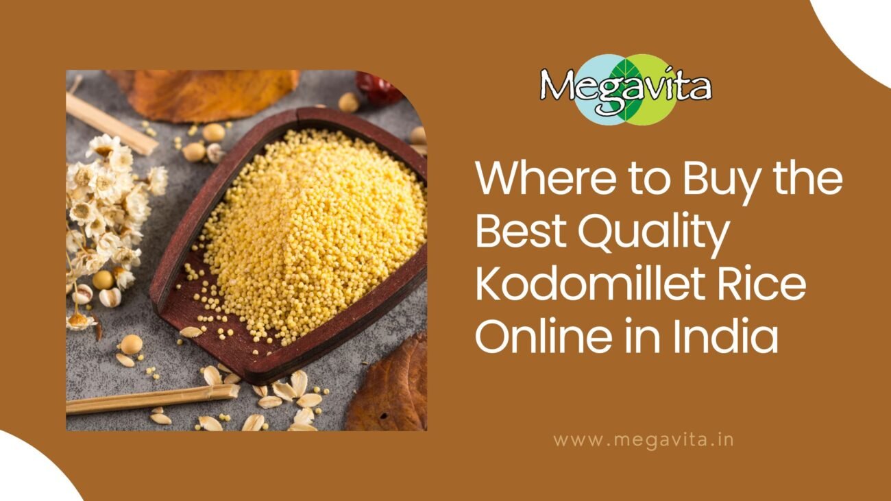 Where to Buy the Best Quality Kodomillet Rice Online in India