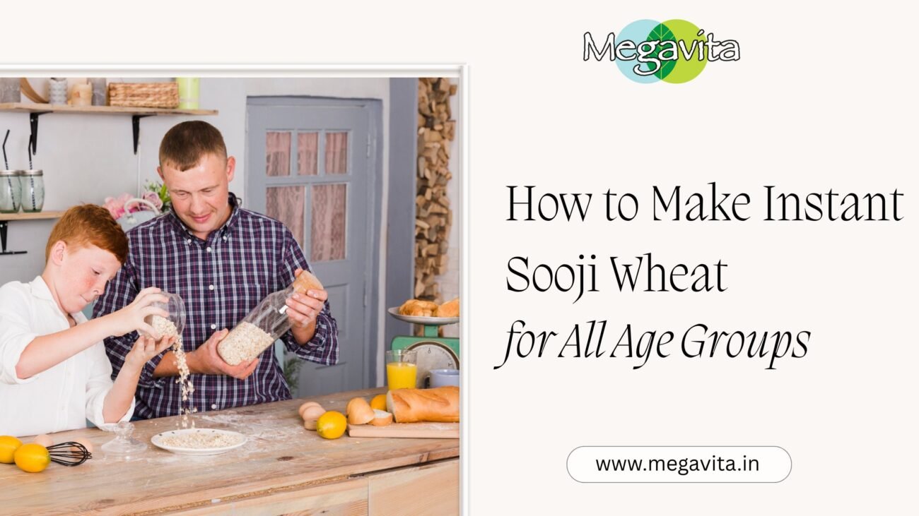 How to Make Instant Sooji Wheat for All Age Groups